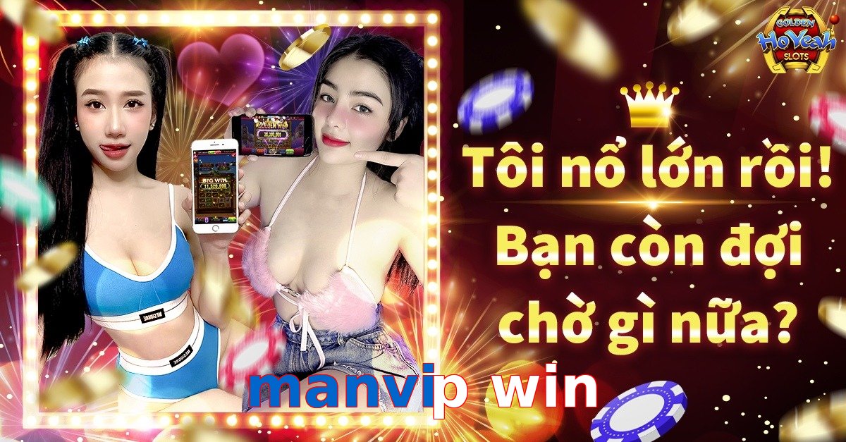 manvip win